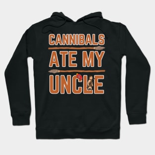 Cannibals Ate My Uncle Hoodie